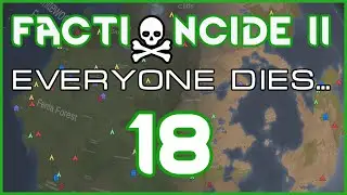 Factioncide II ☠️ ¦ Randy, LiF, No DLC ¦ Ep.18: Overstaying my Welcome