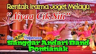 05. Aiyaa Cik Siti - Live Music Sanggar Andari Pontianak