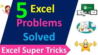 Excel Issues and Solution || Five Excel Problems Solved