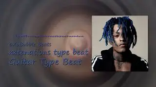 FREE Guitar Type Beat Xxtenations type beat (6XoBubble Beats)