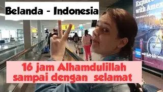 Bawa Istri Bule dan Anak Balik ke indonesia [] 16 jam di pesawat dan Akhirnya kami sampai indonesia