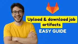 How to upload & download job artifacts in Gitlab CI (Step-by-step tuorial 2026)