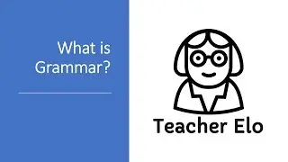 What is Grammar? Basic English Lesson ESL Grammar Teacher -Online Class