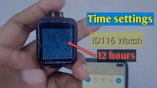 How to time settings (24 to 12) on Id 116 smart watch