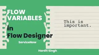 Flow Variables in Flow Designer in ServiceNow