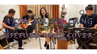 Akin Ka Na Lang - Morissette Amon | Gifford Band Cover