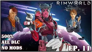 Rimworld 500%, All DLC, No Mods, Ep. 11:  Mechanoids!