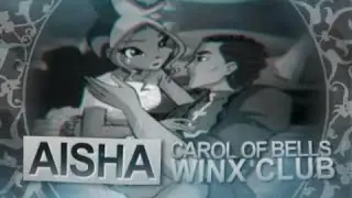 [Winx Club] Aisha - Carol of Bells [Winx Edit] [Happy Holidays]