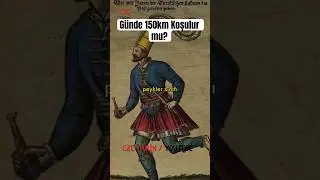 Osmanlı’da Adamlar Günde 150km koşuyormuş #shorts