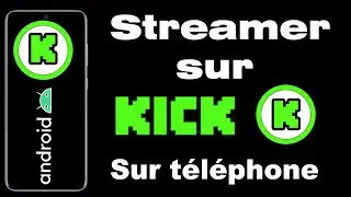 Comment streamer sur Kick avec son téléphone mobile