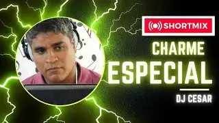 Shortmix 04 Charme Especial (by DJ Cesar)