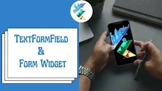 TextFormField and Form Widget