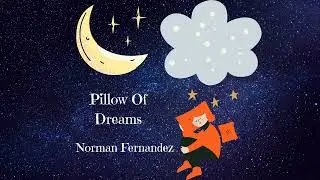 Pillow Of Dreams - Norman Fernandez (Original Composition)