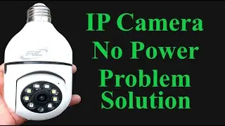 Bulb IP Camera Power Problem Repair