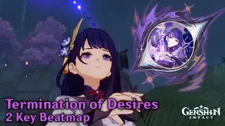 Termination of Desires - Genshin Impact [Custom Beatmap] 2 KEY
