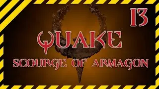 Quake Scourge of Armagon прохождение 13 😈 walkthrough