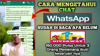 Cara Mengetahui Chat Whatsapp Sudah Dibaca Atau Belum||GIVEAWAY
