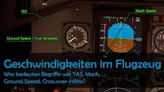Speed im Flugzeug | Was bedeutet TAS? IAS? Ground Speed & Co.? | Tutorial | Deutsch