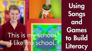 Part 4: Using Songs and Games to Build Literacy