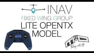 INAV Fixed Wing Group - OpenTX Lite Model Overview and Installation