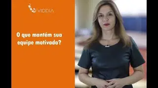 O que mantém sua equipe motivada