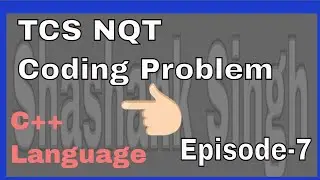 TCS NQT coding question With Full Explanation: Prepare for TCS NQT  Ep.-7 in C++ language