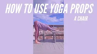 How to Use Yoga Props | A Chair for the Hamstrings | #Shorts