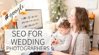 HOW TO IMPROVE YOUR SEO FOR WEDDING PHOTOGRAPHERS || SLOW SEASON TO DOS FOR WEDDING PHOTOGRAPHERS