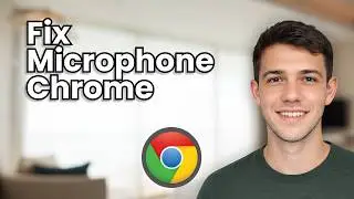 How To Enable/Fix Microphone In Google Chrome (2026 Guide)