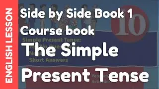 Learn English for Beginners: Side by Side 1 Coursebook - The Simple Present Tense Dialogue Practice