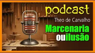Pó d'madeira - Podcast com Theo