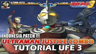 ULTRAMAN JUSTICE COMBO GUIDE | ULTRAMAN FIGHTING EVOLUTION 3 COMBO GUIDE