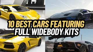 10 Best Cars Featuring Full Widebody Kits in Forza Horizon 4