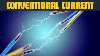 Conventional Current vs Electron Flow