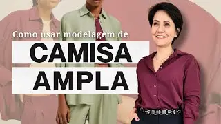 COMO USAR MODELAGEM DE CAMISA AMPLA