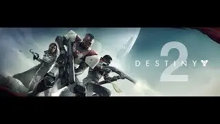Destiny 2 Онлайн трансляция! Трейлер! Превью! Обзор скоро!