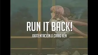 XXXTENTACION & Craig Xen - RUN IT BACK! [LYRICS]
