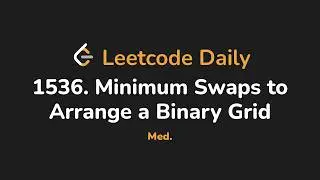 1536. Minimum Swaps to Arrange a Binary Grid | Leetcode Daily - Python