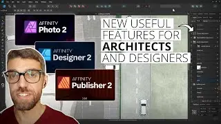 Affinity 2 new useful features for architecture & design - Photo 2, Designer 2, and Publisher 2
