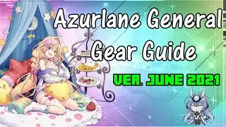 Azurlane General Gear Guide - Ver. June 2021