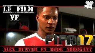 FIFA17 - ALEX HUNTER en mode Arrogant [voix Françaises] FILMGAME