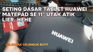SETING DASAR TABLET HUAWEI MATEPAD SE 11
