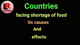 Countries facing shortage of food, its causes and effects