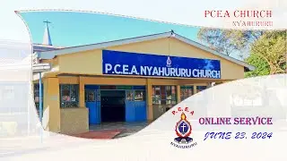 ENGLISH SERVICE - PCEA NYAHURURU CHURCH - JUNE 23, 2024