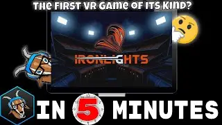 IronLights In 5 Minutes (VR Critical Review)