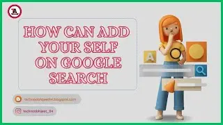 Find out How Adding Yourself to Google Search Will Change Your Life! | Subscribe TechnoAbhijeet