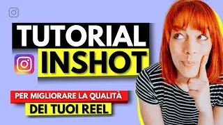 Come fare REELS di qualità su Instagram [TUTORIAL INSHOT 2022]