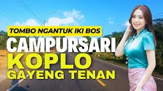 CAMPURSARI KOPLO COCOK KAGEM TOMBO NGANTUK DALAM PERJALANAN BASS GLERR GAYENG TENAN