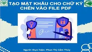 HƯỚNG DẪN CHÈN CHỮ KÝ CÓ MẬT KHẨU VÀO FILE PDF