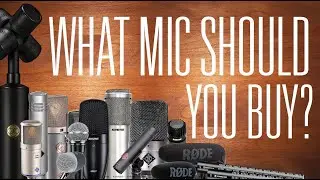 What Microphone Should You Buy?